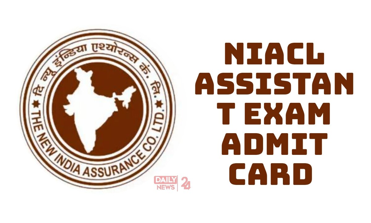 NIACL Assistant Admit Card 