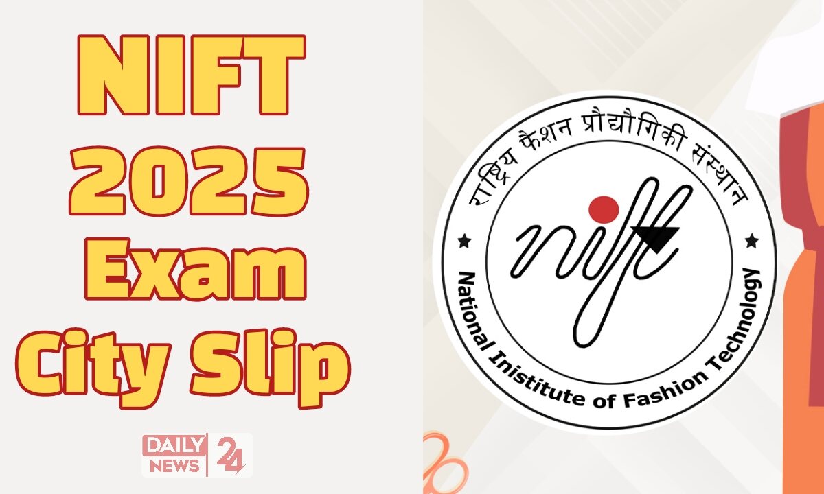 NIFT 2025 Exam City Slip 