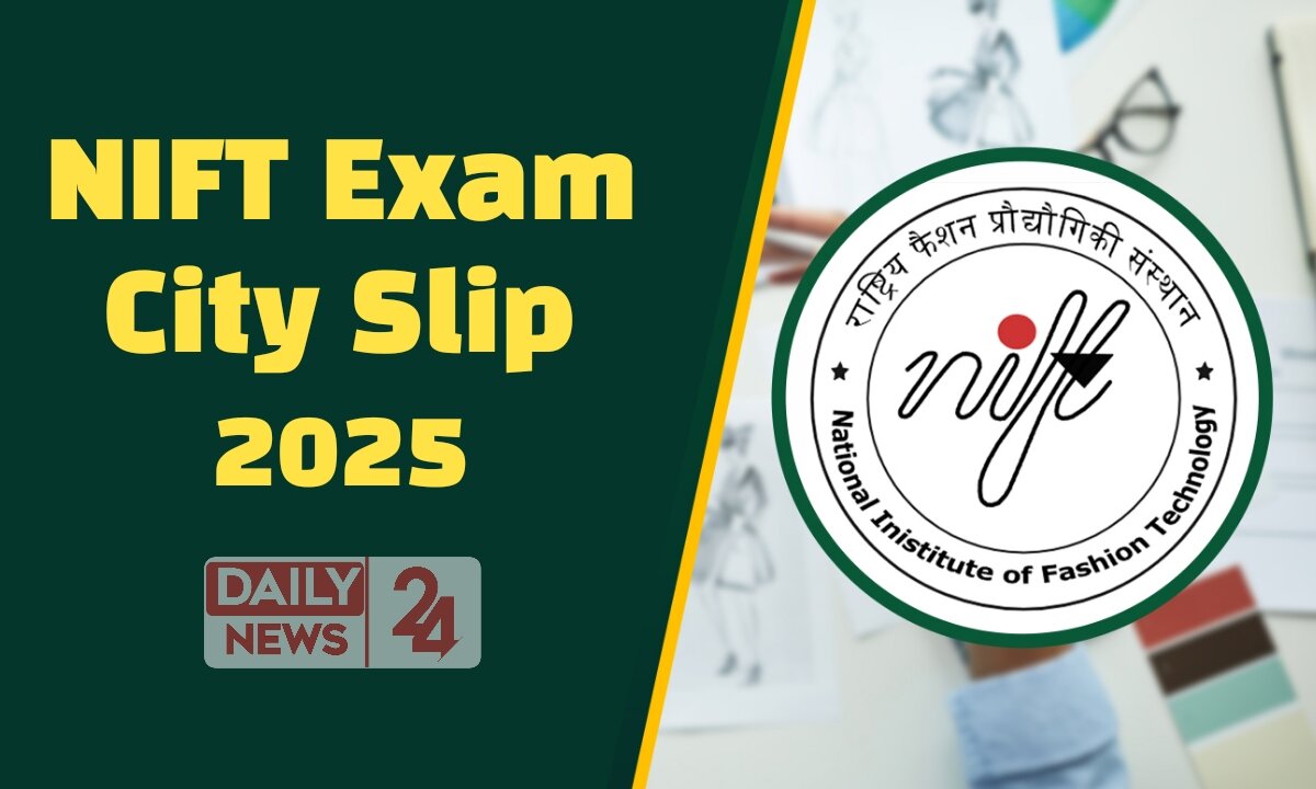 NIFT 2025 Exam City Slip