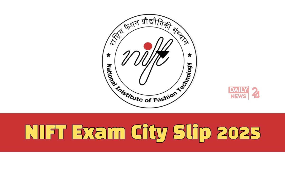 NIFT 2025 Exam City Slip