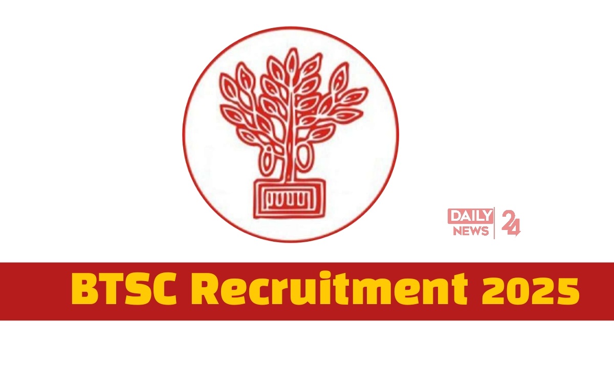 BTSC Recruitment 2025