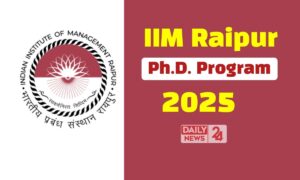 IIM Raipur में फुल-टाइम PhD प्रोग्राम की आवेदन प्रक्रिया शुरू, जानें पूरी डिटेल और लास्ट डेट