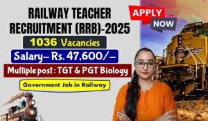 Railway Teacher Bharti 2025: आवेदन प्रक्रिया, पात्रता और अन्य महत्वपूर्ण जानकारी