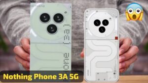 330MP Camera और 1TB स्टोरेज के साथ लांच हुई Nothing Phone 3A 5G स्मार्टफोन