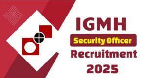 IGMH Recruitment 2025