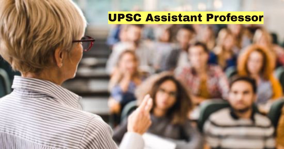 UPSC Assistant Professor Recruitment 