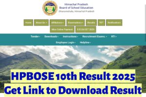 HPBOSE 10th Result 2025: यहाँ से डाउनलोड करें अपना रिज़ल्ट