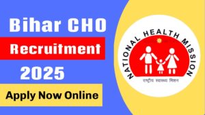 Bihar CHO Recruitment 2025