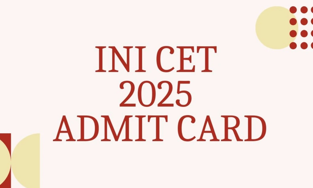 INI CET 2025 Admit Card 