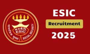 ESIC Recruitment 2025