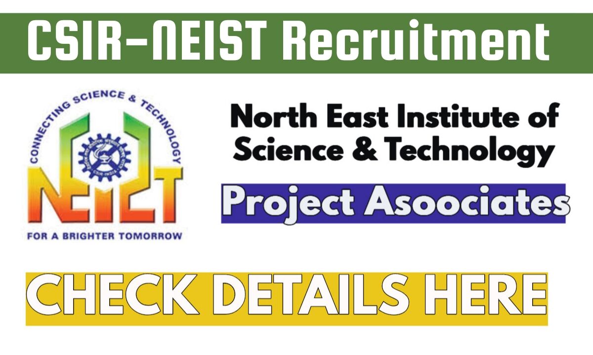 CSIR-NEIST Recruitment 2025