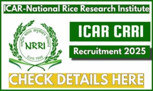 ICAR CRRI Recruitment 2025