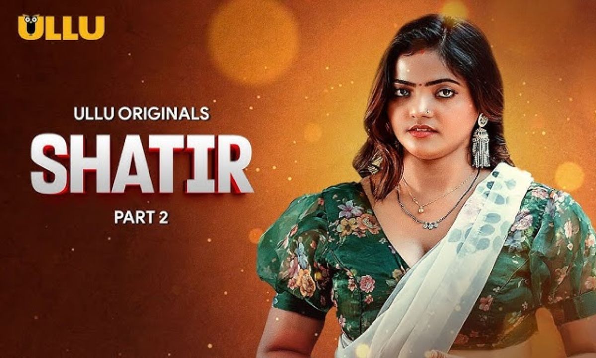 Ullu Web series Shatir Part 2