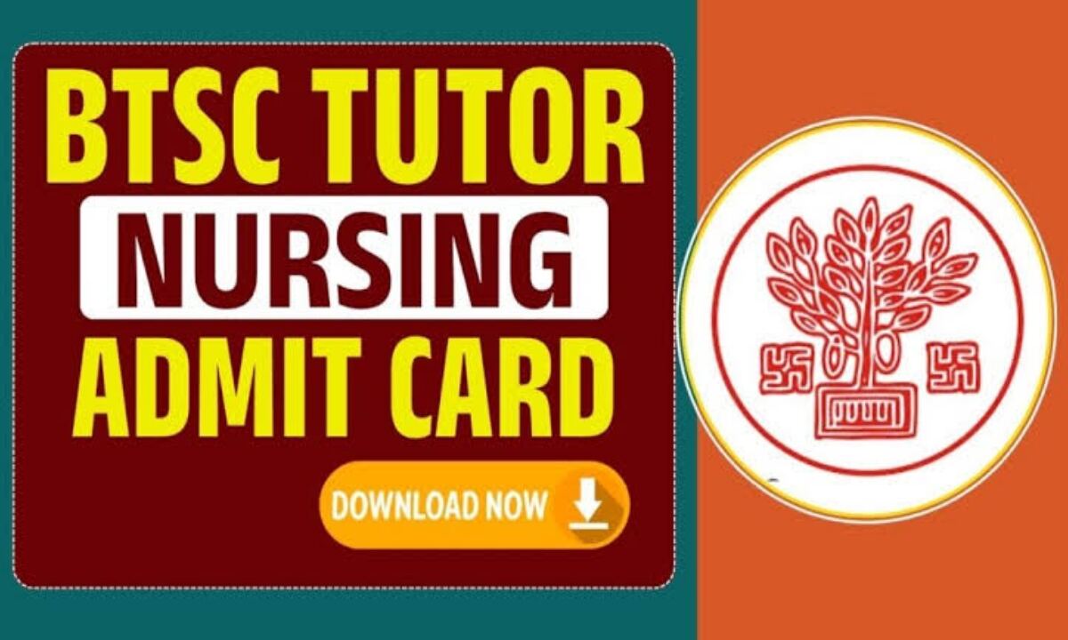 BTSC Nursing Tutor Admit Card