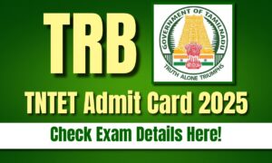 TNTET Admit Card 2025: देखिए परीक्षा की तारीख़ और डाउनलोड करें एडमिट कार्ड