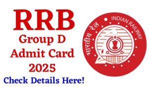 RRB Group D Admit Card 2025: देखिए परीक्षा की तारीख़ और डाउनलोड करें अपना एडमिट कार्ड
