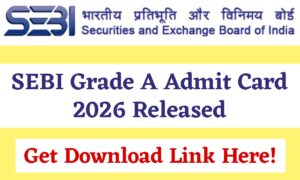SEBI Grade A Admit Card