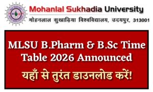 MLSU Time Table 2026 Announced: यहाँ से तुरंत डाउनलोड करें B.Pharm और B.Sc का शेड्यूल