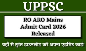 UPPSC RO ARO Mains Admit Card