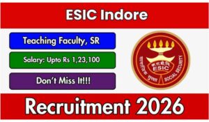 ESIC Indore Recruitment 2026