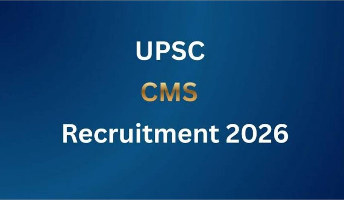 UPSC CMS Recruitment 2026
