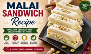 Malai Sandwich Recipe